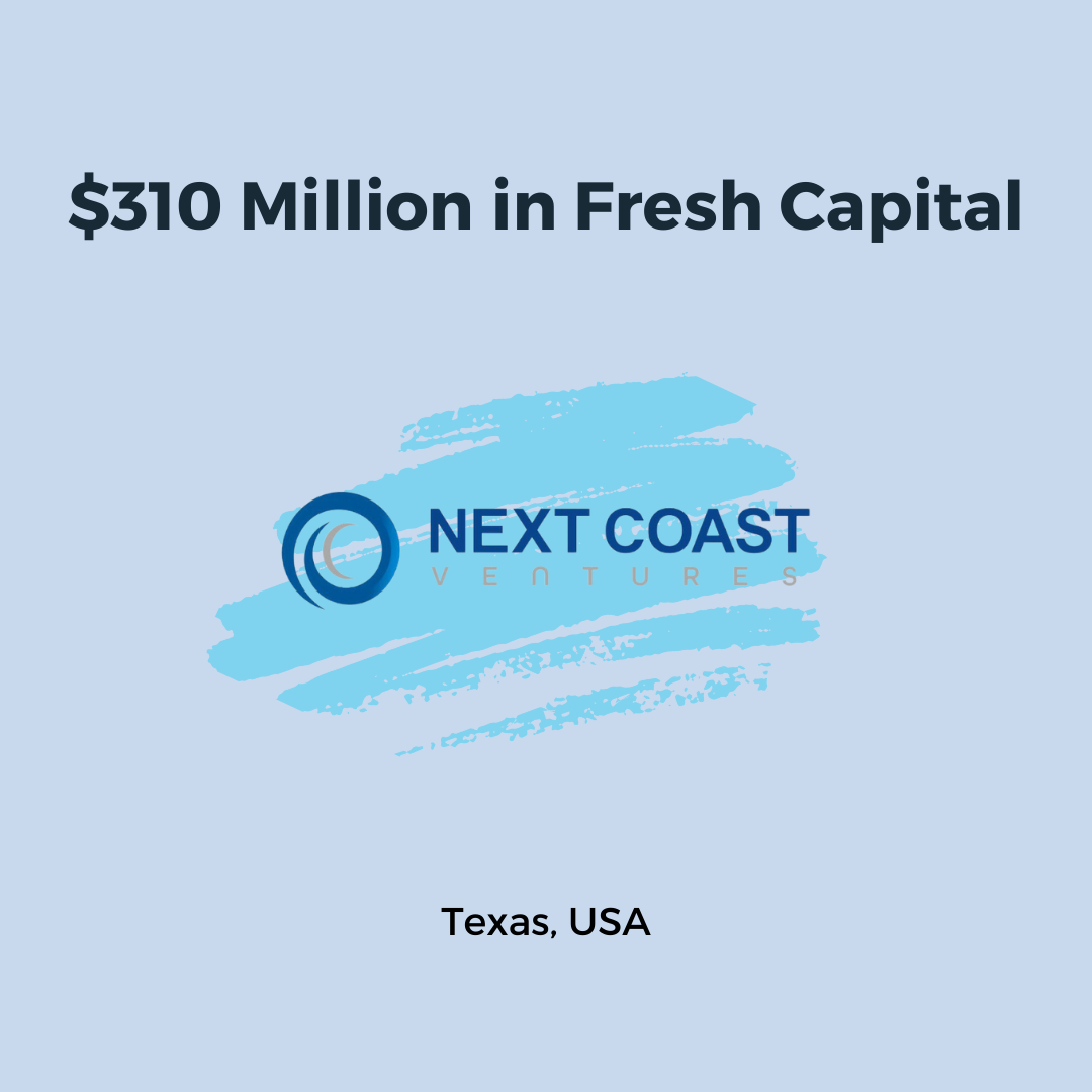 Next Coast Ventures Announces $310M In New Funds