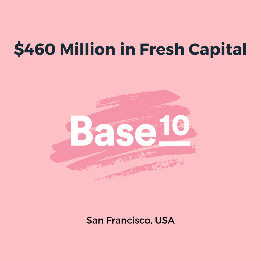 Base10 Closes $460M Fund To Invest Globally