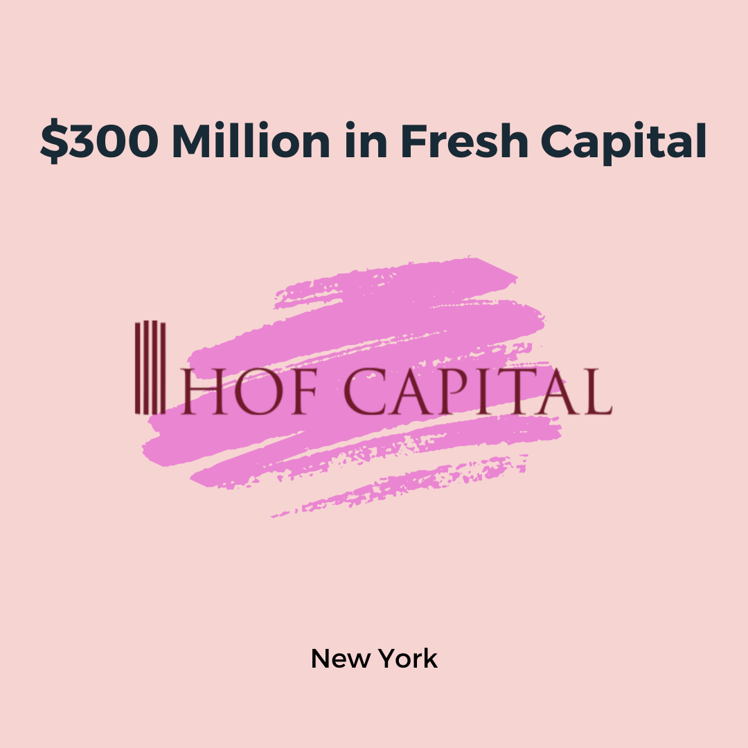HOF Capital Raises $300M